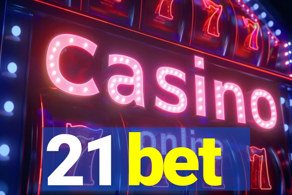 21 bet